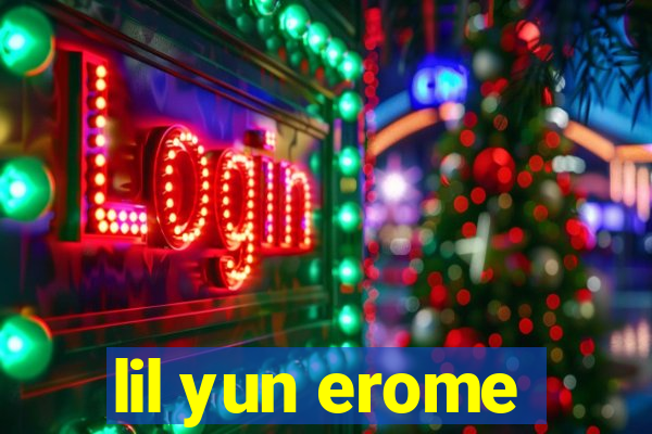 lil yun erome